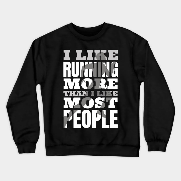 Run More, Talk Less: For the Love of Running! Crewneck Sweatshirt by Life2LiveDesign